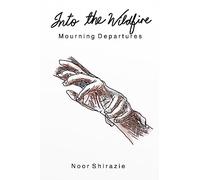 Into the Wildfire: Mourning Departures