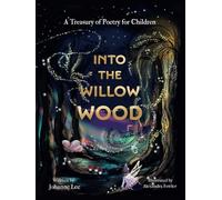 Into the Willow Wood: A treasury of poetry for children