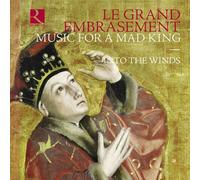 Into the Winds : Le Grand Embrasement. Music for a Mad King CD (2025) NEW