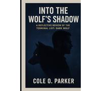 Into the Wolf’s Shadow: A Reflective Review of The Terminal List: Dark Wolf: Exploring Ben Edwards, Morality, and the Cost of Conscience in the Terminal List Universe