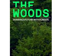 Into the Woods - Sharing a Future With Forests