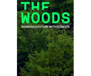 Into the Woods - Sharing a Future With Forests
