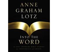 Into the Word Bible Study Guide: 52 Life-Changing Bible Studies for Individuals and Groups