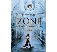 Into the Zone: This Sacred Embrace of Life