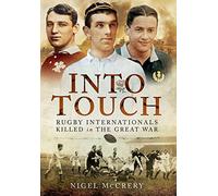 Into Touch: Rugby Internationals Killed in the Great War
