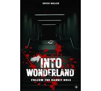 Into Wonderland: Follow the Rabbit Hole