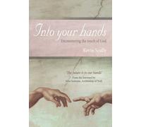 Into Your Hands: Encountering the Touch of God