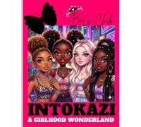 Intokazi: A Girlhood Wonderland