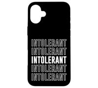 Intolerant Case for iPhone 16 Plus