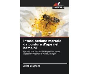 Intossicazione mortale da punture d'ape nei bambini: riguardo a un caso osservato presso il centro ospedaliero regionale di Maradi, in Niger