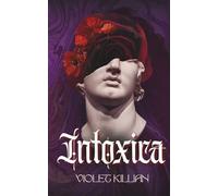 Intoxica: An Extreme Enemies to Lovers Dark Queer Romantasy with Gender-Shifting Fae