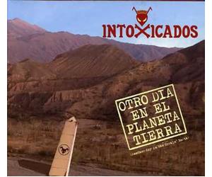 Intoxicados - Otro Dia en El Planeta Tierra [Import]