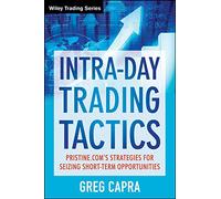 Intra-Day Trading Tactics: Pristine.com's Stategies for Seizing Short-Term Opportunities (Wiley Trading)