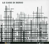 INTRA ENRICO - LE CASE DI BERIO