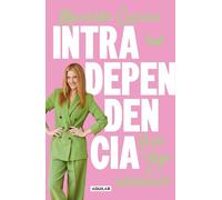 Intradependencia. Vive y deja de sobrevivir / Intradependence: Live and Stop Surviving: Vive y deja de sobrevivir / Live and Stop Surviving