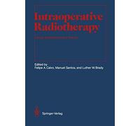 Intraoperative Radiotherapy: Clinical Experiences and Results (Medical Radiology)