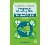 Intrapartum Midwifery Skills (Nursing, Midwifery and Health Survival Guides)