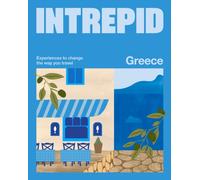 Intrepid Greece : Experiences to Change the Way You Travel
