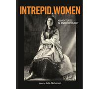 Intrepid Women : Adventures in Anthropology