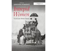 Intrepid Women: Victorian Artists Travel