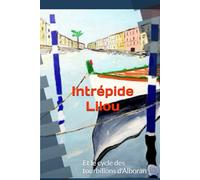 Intrépide Lilou: et le cycle des tourbillons d'alboran (Le secret des bracelets venus des confins de l'univers)