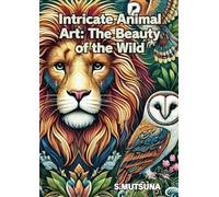 Intricate Animal Art: The Beauty of the Wild