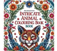 Intricate Animal Colouring Book: Designed for Adults