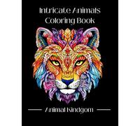 Intricate Animal Kingdom Coloring Book: Safari Splendor: Detailed Animals Coloring Book