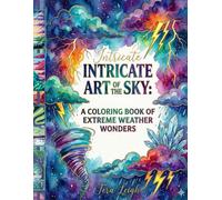 Intricate Art of the Sky: A Coloring Book of Extreme Weather Wonders