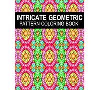 Intricate Geometric Pattern Coloring Book for Adults: 50 Intricate Mandala Patterns for Stress Relief and Relaxation