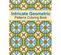 Intricate Geometric Patterns Coloring Book for adults: 50 Beautiful Geometric Patterns for Stress Relief and Relaxation