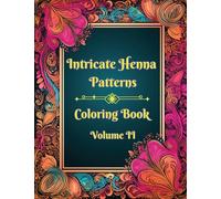 Intricate Henna Patterns: Coloring Book: Volume II