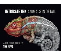 Intricate Ink Animals in Detail a Coloring Book by Tim Jeffs