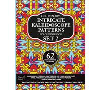 Intricate Kaleidoscope Patterns Set 2: 62 Challenging Designs for Adult Colouring, Focus & Relaxation
