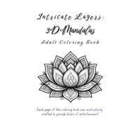 Intricate Layers: 3D Mandalas Adult Coloring Book: For all Ages (Enlightenment (Zen))
