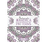 INTRICATE MANDALA PATTERNS - Volume 3: A Collection of 50+ Intricate Geometric Mandala Designs for Stress Relief and Relaxation. Large format ... a Matte Finish. Suitable for Adults & Teens