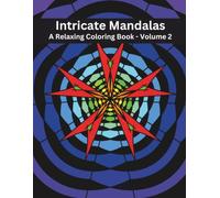 Intricate Mandalas: A Relaxing Coloring Book - Volume 2