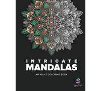 Intricate Mandalas: An Adult Coloring Book
