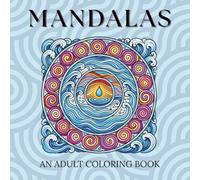 Intricate Mandalas Coloring Book for Adults: Highly Detailed Mandala Designs for Relaxation, Mindfulness & Creative Escape