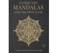 Intricate Mandalas for Creative Flow: Complex detail for artistic immersion (StillHaven Studio Mandalas - Hard)