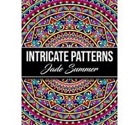 Intricate Patterns: An Adult Coloring Book with 50 Detailed Pattern Designs for Relaxation and Stress Relief (Intricate Coloring Books)
