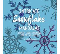 Intricate Snowflake Mandalas: Expert Level Coloring for Detail Lovers