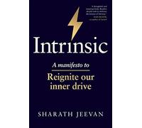 Intrinsic: A manifesto to reignite our inner drive