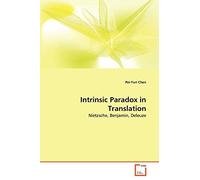 Intrinsic Paradox in Translation: Nietzsche, Benjamin, Deleuze