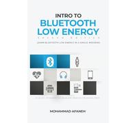 Intro to Bluetooth Low Energy: Learn Bluetooth Low Energy in a single weekend