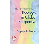 INTRO TO THEOLOGY GLOBAL PERSPECTIV