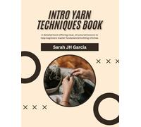 Intro Yarn Techniques Book: A detailed book offering clear, structured lessons to help beginners master fundamental knitting stitches.