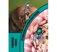 Introdução à Entomologia Forense - 2a EDIÇÃO: O Papel dos Insetos na Resolução de Crimes (Forensic Series - CSS Editora Legacy Collection)