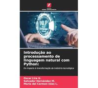 Introdução ao processamento de linguagem natural com Python: Do impacto à transformação da indústria tecnológica