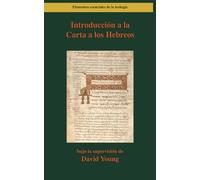 Introducción a la Carta a los Hebreos: 7 (Elementos esenciales de la teología)